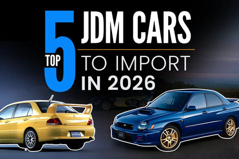 The Top Five JDM Cars to Import in 2026