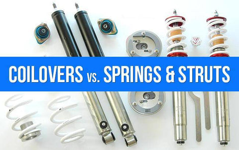 Suspension Options - Coilovers vs. Traditional Struts and Springs